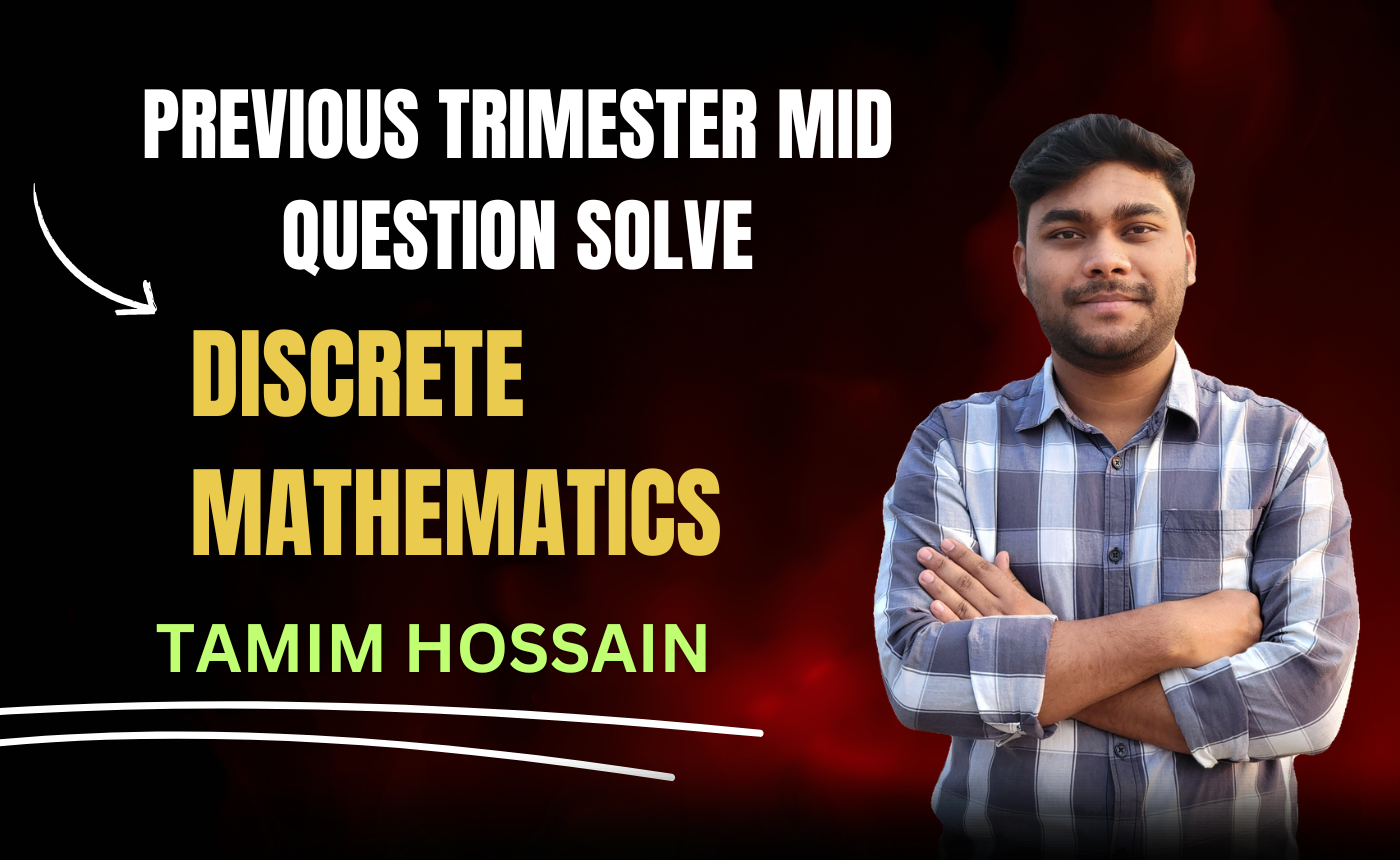 Discrete Mathematics Question Solve With Exam (Nex-5251)