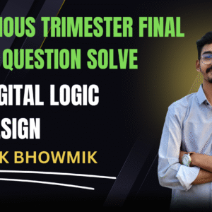 Digital Logic Design Question Bank Solving (Nex-5252)