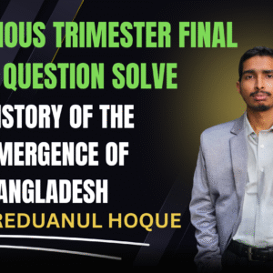 History of Emergence of Bangladesh Question Bank Solving (Nex-5252)